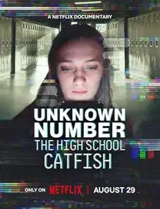 Unknown Number: The High School Catfish 2025 Unknown Number: The High School Catfish 2025